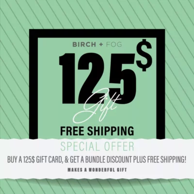 Birch + Fog $125 Gift Card Offer with Bundle Discount & Free Shipping