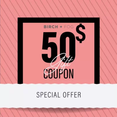 Birch + Fog $50 Gift Coupon with Special Offer Banner for 2023